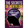 The Secrets of Mentalism: Anyone can be a Mentalist
