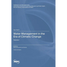 Water Management in the Era of Climatic Change: Volume I