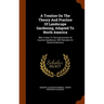 A Treatise On The Theory And Practice Of Landscape Gardening, Adapted To North America: With A View To The Improvement Of Country Residences. With Rem