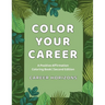 Color Your Career: A Positive Affirmation Coloring Book Second Edition: A Positive Affirmation Coloring Book Second Edition