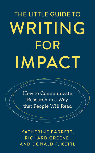 The Little Guide to Writing for Impact: How to Communicate Research in a Way That People Will Read - Paperback by Books by splitShops