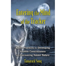 Entering the Mind of the Tracker: Native Practices for Developing Intuitive Consciousness and Discovering Hidden Nature