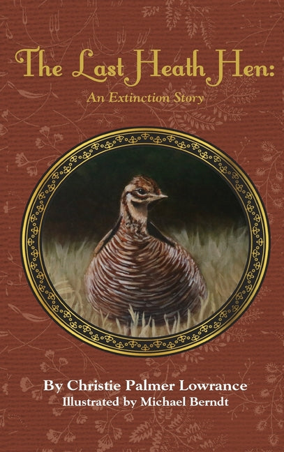 The Last Heath Hen: An Extinction Story - Hardcover by Books by splitShops