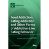 Food Addiction, Eating Addiction and Other Forms of Addictive-Like Eating Behavior
