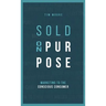 Sold On Purpose: Marketing to the Conscious Consumer