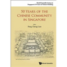 50 Years of the Chinese Community in Singapore