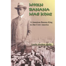 When Banana Was King: A Jamaican Banana King in Jim Crow America