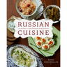 Russian Cuisine: Traditional and Contemporary Home Cooking