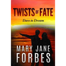 Twists of Fate: . . . dare to dream!