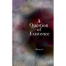 A Question of Existence
