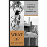 What If?: A Collection of True Stories from an Audacious Life