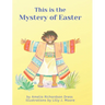 This is the Mystery of Easter
