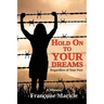 Hold On to Your Dreams: Regardless of Your Past