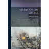 Maryland in Liberia; a History of the Colony Planted by the Maryland State Colonization Society Under the Auspices of the State of Maryland, U. S., at
