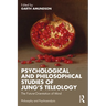 Psychological and Philosophical Studies of Jung's Teleology: The Future-Orientation of Mind