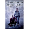 Darkness Shatters