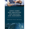 Using Games and Simulations for Teaching and Assessment: Key Issues