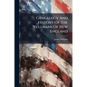Genealogy And History Of The Wellmans Of New England