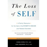 The Loss of Self: A Family Resource for the Care of Alzheimer's Disease and Related Disorders
