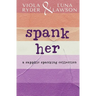 Spank Her: A Sapphic Spanking Collection