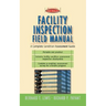 Facility Inspection Field Manual: A Complete Condition Assessment Guide