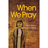 When We Pray: The Future of Common Prayer