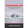 Redefining You: Radical Transformation Strategies for Development from Within