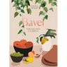 Bavel: Modern Recipes Inspired by the Middle East [A Cookbook]