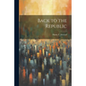 Back to the Republic