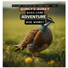 Quincy's Quirky Quail-land Adventure