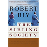The Sibling Society: An Impassioned Call for the Rediscovery of Adulthood