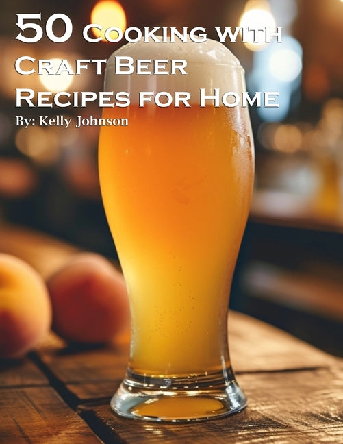 50 Cooking with Craft Beer Recipes for Home - Paperback by Books by splitShops