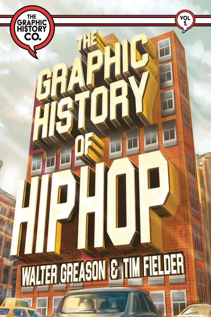 The Graphic History of Hip Hop - Hardcover by Books by splitShops