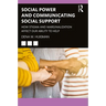 Social Power and Communicating Social Support: How Stigma and Marginalization Affect Our Ability to Help