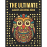 THE ULTIMATE Adults Coloring Book: 200 Of Flowers And Animals To release Your Stress