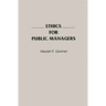 Ethics for Public Managers