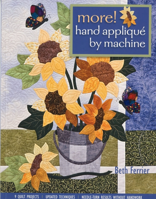 More! Hand Applique by Machine-Pring-on-Demand-Edition: 9 Quilt Projects, Updated Techniques, Needle-Turn Results Without Handwork - Paperback by Books by splitShops