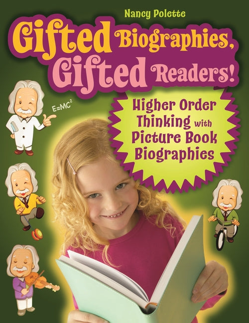 Gifted Biographies, Gifted Readers!: Higher Order Thinking with Picture Book Biographies - Paperback by Books by splitShops