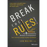 Break the Rules!: The Six Counter-Conventional Mindsets of Entrepreneurs That Can Help Anyone Change the World
