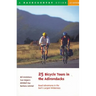25 Bicycle Tours in the Adirondacks: Road Adventures in the East's Largest Wilderness