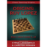 Origins: Ruy Lopez: Book I: Black Avoids 3...a6