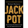 Jackpot: How the Super-Rich Really Live--And How Their Wealth Harms Us All