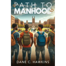 Path to Manhood