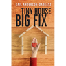 Tiny House, Big Fix