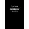 My Little Black Book of Sarcasm: When you are put under unreasonable pressure a bit of sarcasm makes you feel better, even if you cannot say it out lo