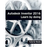 Autodesk Inventor 2016 Learn by doing