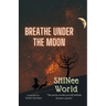 Breathe Under The Moon