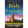 The Body at St Edmund's: An Irresistible Cozy Crime Novel