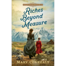 Riches Beyond Measure