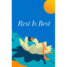 Rest Is Best